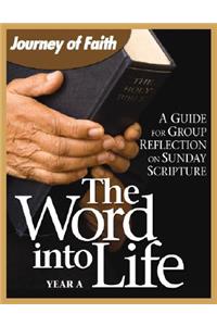 The Word Into Life, Year a