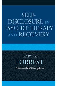 Self-Disclosure in Psychotherapy and Recovery