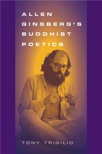 Allen Ginsberg's Buddhist Poetics