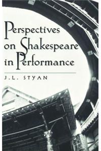 Perspectives on Shakespeare in Performance