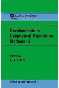 Developments in Geophysical Exploration Methods-3