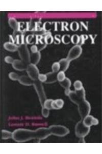 Biological Electron Microscopy (The Jones and Bartlett Series in Biology)