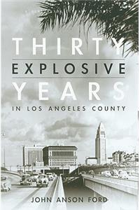 Thirty Explosive Years in Los Angeles County