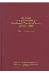 Index to Reproductions of Paintings by Twentieth-Century Chinese Artists