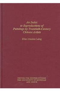 An Index to Reproductions of Paintings by Twentieth-Century Chinese Artists