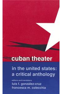 Cuban Theater in the United States: A Critical Anthology