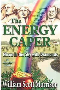 Energy Caper, or Nixon in the Sky with Diamonds