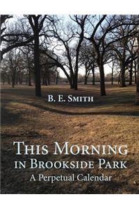 This Morning in Brookside Park