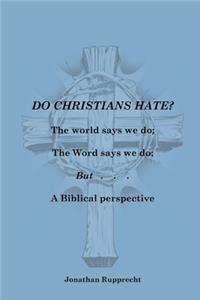 Do Christian Hate?