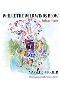 Where the Wild Wind Blows Fall and Winter