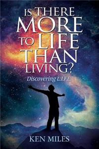Is There More to Life Than Living?