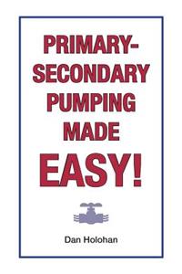 Primary-Secondary Pumping Made Easy!
