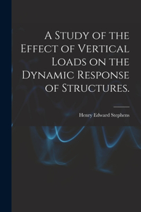 Study of the Effect of Vertical Loads on the Dynamic Response of Structures.