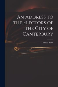 Address to the Electors of the City of Canterbury