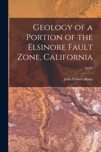 Geology of a Portion of the Elsinore Fault Zone, California; No.43