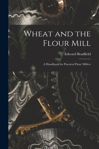 Wheat and the Flour Mill