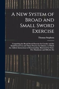 New System of Broad and Small Sword Exercise