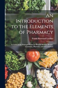 An Introduction to the Elements of Pharmacy