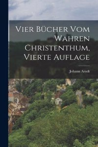 Vier Bücher vom Wahren Christenthum, vierte Auflage