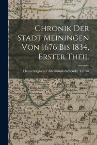 Chronik Der Stadt Meiningen Von 1676 Bis 1834, Erster Theil