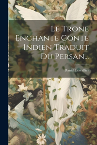 Trone Enchante Conte Indien Traduit Du Persan...