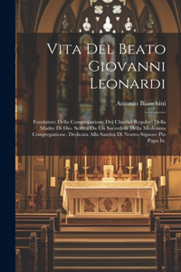 Vita Del Beato Giovanni Leonardi