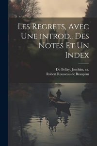 Les regrets, avec une introd., des notes et un index