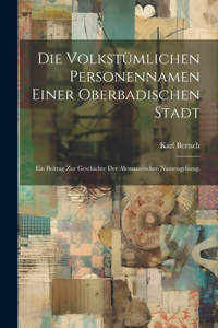 Die volkstümlichen Personennamen einer oberbadischen Stadt