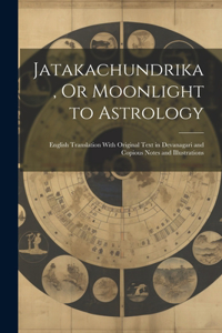 Jatakachundrika, Or Moonlight to Astrology