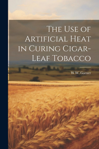 The use of Artificial Heat in Curing Cigar-leaf Tobacco