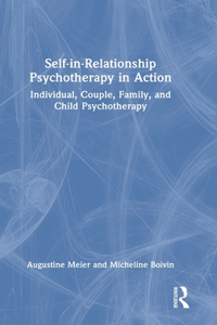 Self-In-Relationship Psychotherapy in Action