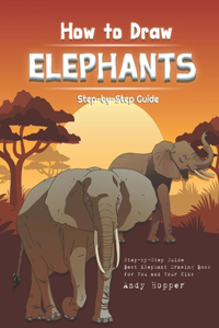 How to Draw Elephants Step-by-Step Guide