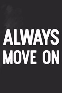 Always Move On