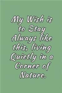 My Wish is to Stay Always Like this, Living Quietly in a Corner of Nature