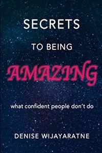 Secrets To Being Amazing