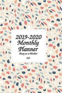 2019-2020 Busy as a Mother Monthly Planner 6x9