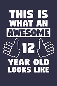 Blank Lined Journal, Notebook, Diary, Planner - This Is What An Awesome 12 Year Old Looks Like - 12th Birthday Gift For Boys And Girls