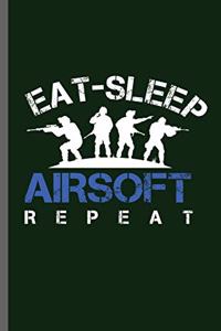 Eat-Sleep Airsoft Repeat