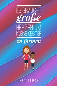 Es Braucht Grosse Herzen Um Kleine Geister Zu Formen Notizbuch
