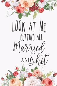 Look at Me Getting All Married and Shit