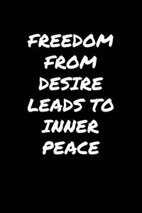 Freedom From Desire Leads To Inner Peace�