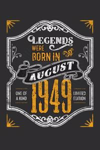 Legends Were Born in August 1949 One Of A Kind Limited Edition