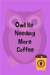 Owl Be Needing More Coffee