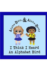 I Think I Heard An Alphabet Bird