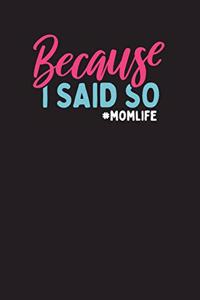Because I Said So #MOMLIFE
