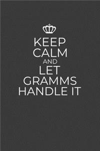 Keep Calm And Let Gramms Handle It