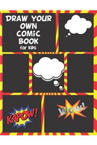 DRAW YOUR OWN COMIC BOOK for Kids