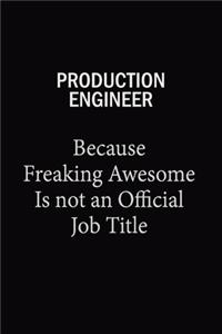 Production Engineer Because Freaking Awesome Is Not An Official Job Title