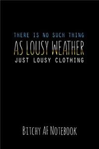 There Is No Such Thing as Lousy Weather Just Lousy Clothing