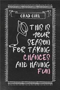 Girl Grad - This Is Your Season for Taking Chances and Having Fun
